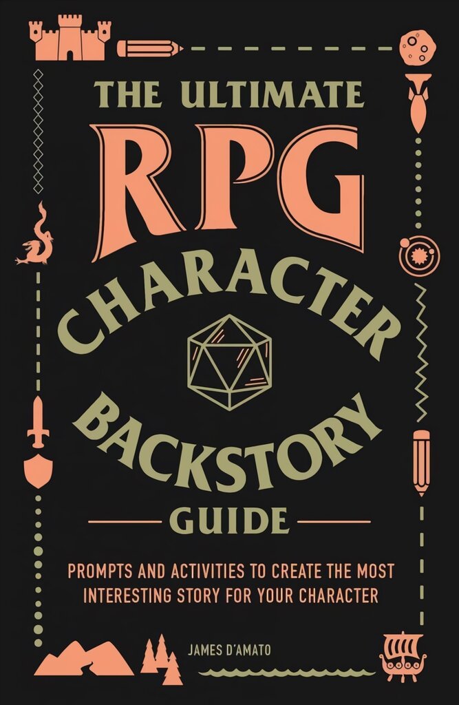 Ultimate RPG Character Backstory Guide: Prompts and Activities to Create the Most Interesting Story for Your Character цена и информация | Knygos apie sveiką gyvenseną ir mitybą | pigu.lt