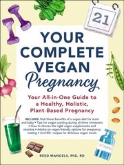 Your Complete Vegan Pregnancy: Your All-in-One Guide to a Healthy, Holistic, Plant-Based Pregnancy цена и информация | Самоучители | pigu.lt