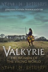Valkyrie: The Women of the Viking World kaina ir informacija | Istorinės knygos | pigu.lt