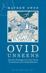 Ovid Unseens: Practice Passages for Latin Verse Translation and Comprehension kaina ir informacija | Istorinės knygos | pigu.lt