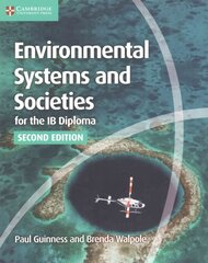 Environmental Systems and Societies for the IB Diploma Coursebook 2nd Revised edition, Environmental Systems and Societies for the IB Diploma Coursebook kaina ir informacija | Socialinių mokslų knygos | pigu.lt