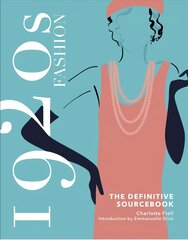 1920s Fashion: The Definitive Sourcebook цена и информация | Книги о моде | pigu.lt