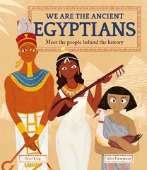 We Are the Ancient Egyptians: Meet the People Behind the History kaina ir informacija | Knygos paaugliams ir jaunimui | pigu.lt