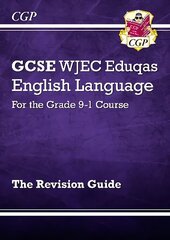 GCSE English Language WJEC Eduqas Revision Guide - for the Grade 9-1 Course цена и информация | Книги для подростков и молодежи | pigu.lt