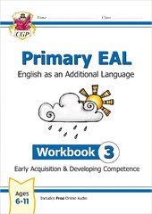 New Primary EAL: English for Ages 6-11 Workbook 3 Early Acquisition & Developing Competence kaina ir informacija | Knygos paaugliams ir jaunimui | pigu.lt