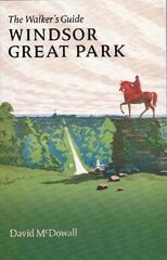 Windsor Great Park: The Walker's Guide 2021 Revised edition kaina ir informacija | Knygos apie sveiką gyvenseną ir mitybą | pigu.lt