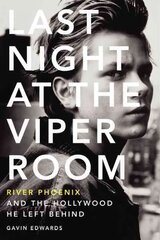 Last Night at the Viper Room: River Phoenix and the Hollywood He Left Behind kaina ir informacija | Biografijos, autobiografijos, memuarai | pigu.lt