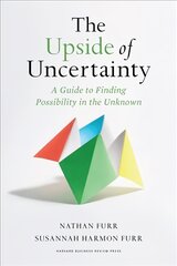 Upside of Uncertainty: A Guide to Finding Possibility in the Unknown kaina ir informacija | Ekonomikos knygos | pigu.lt