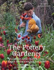 Pottery Gardener: Flowers and Hens at the Emma Bridgewater Factory 2nd edition цена и информация | Книги о садоводстве | pigu.lt