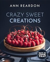 How to Cook That: Crazy Sweet Creations (Dessert Cookbook) цена и информация | Книги рецептов | pigu.lt