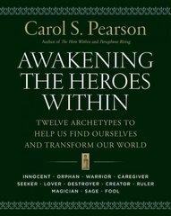 Awakening the Heroes Within: Twelve Archetypes to Help Us Find Ourselves and Transform Our World illustrated edition цена и информация | Самоучители | pigu.lt