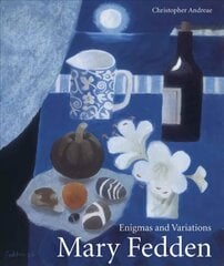 Mary Fedden: Enigmas and Variations New edition цена и информация | Книги об искусстве | pigu.lt