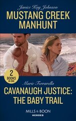 Mustang Creek Manhunt / Cavanaugh Justice: The Baby Trail: Mustang Creek Manhunt / Cavanaugh Justice: the Baby Trail (Cavanaugh Justice) kaina ir informacija | Fantastinės, mistinės knygos | pigu.lt