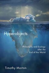 Hyperobjects: Philosophy and Ecology after the End of the World цена и информация | Исторические книги | pigu.lt