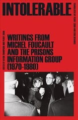 Intolerable: Writings from Michel Foucault and the Prisons Information Group (1970-1980) kaina ir informacija | Socialinių mokslų knygos | pigu.lt