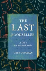 Last Bookseller: A Life in the Rare Book Trade цена и информация | Биографии, автобиографии, мемуары | pigu.lt