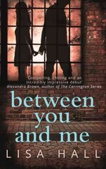 Between You and Me: A Psychological Thriller with a Twist You Won't See Coming kaina ir informacija | Fantastinės, mistinės knygos | pigu.lt