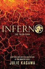 Inferno: The Thrilling Final Novel in the Talon Saga from New York Times Bestselling Author Julie Kagawa edition цена и информация | Книги для подростков  | pigu.lt