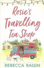 Rosie's Travelling Tea Shop: An Absolutely Perfect Laugh out Loud Romantic Comedy цена и информация | Фантастика, фэнтези | pigu.lt