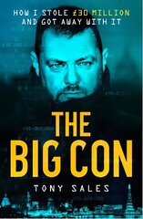 Big Con: How I stole GBP30 million and got away with it цена и информация | Биографии, автобиографии, мемуары | pigu.lt