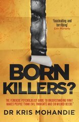 Born Killers?: Inside the minds of the world's most depraved criminals цена и информация | Биографии, автобиографии, мемуары | pigu.lt