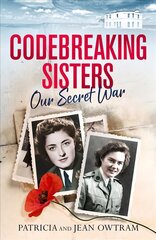 Codebreaking Sisters: Our Secret War kaina ir informacija | Istorinės knygos | pigu.lt