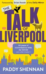 Talk Of Liverpool: 33 years of conversations with my heroes (and some villains!) цена и информация | Биографии, автобиографии, мемуары | pigu.lt