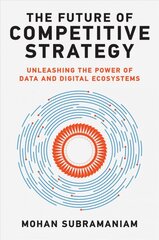 Future of Competitive Strategy: Unleashing the Power of Data and Digital Ecosystems kaina ir informacija | Ekonomikos knygos | pigu.lt