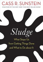 Sludge: Bureaucratic Burdens and Why We Should Eliminate Them цена и информация | Книги по социальным наукам | pigu.lt