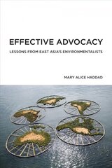 Effective Advocacy: Lessons from East Asia's Environmentalists kaina ir informacija | Socialinių mokslų knygos | pigu.lt