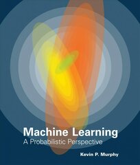 Machine Learning: A Probabilistic Perspective kaina ir informacija | Ekonomikos knygos | pigu.lt