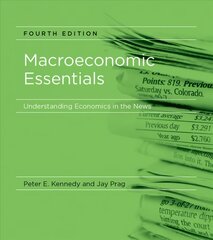 Macroeconomic Essentials: Understanding Economics in the News fourth edition kaina ir informacija | Ekonomikos knygos | pigu.lt