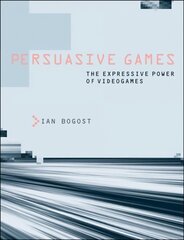Persuasive Games: The Expressive Power of Videogames цена и информация | Книги по социальным наукам | pigu.lt