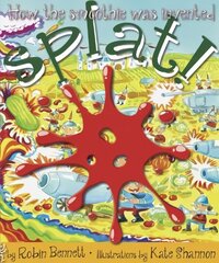 Splat!: How the smoothie was invented kaina ir informacija | Knygos paaugliams ir jaunimui | pigu.lt