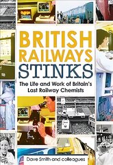 British Railway Stinks: The Last Railway Chemists цена и информация | Путеводители, путешествия | pigu.lt