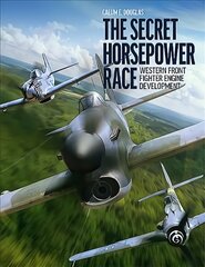 Secret Horsepower Race: Western Fighter Engine Development kaina ir informacija | Socialinių mokslų knygos | pigu.lt