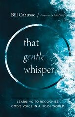 Gentle Whisper: Learning to Recognize God's Voice in a Noisy World kaina ir informacija | Dvasinės knygos | pigu.lt