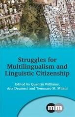 Struggles for Multilingualism and Linguistic Citizenship kaina ir informacija | Užsienio kalbos mokomoji medžiaga | pigu.lt