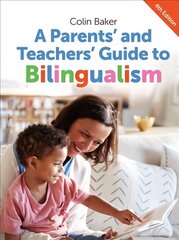 Parents' and Teachers' Guide to Bilingualism 4th Revised edition kaina ir informacija | Saviugdos knygos | pigu.lt