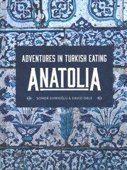 Anatolia: Adventures in Turkish eating kaina ir informacija | Receptų knygos | pigu.lt