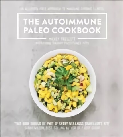 Autoimmune Paleo Cookbook: An allergen-free approach to managing chronic illness. kaina ir informacija | Receptų knygos | pigu.lt