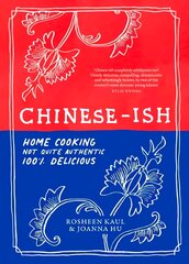 Chinese-ish: Home cooking, not quite authentic, 100% delicious цена и информация | Книги рецептов | pigu.lt