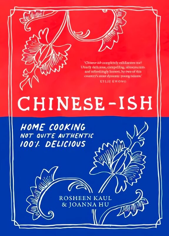 Chinese-ish: Home cooking, not quite authentic, 100% delicious kaina ir informacija | Receptų knygos | pigu.lt
