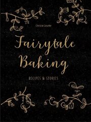 Fairytale Baking: Recipes and stories kaina ir informacija | Receptų knygos | pigu.lt