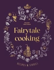 Fairytale Cooking: Recipes and stories kaina ir informacija | Receptų knygos | pigu.lt
