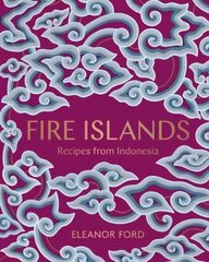 Fire Islands: Recipes from Indonesia цена и информация | Книги рецептов | pigu.lt