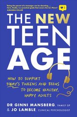New Teen Age: How to support today's tweens and teens to become healthy, happy adults kaina ir informacija | Saviugdos knygos | pigu.lt