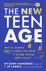 New Teen Age: How to support today's tweens and teens to become healthy, happy adults цена и информация | Самоучители | pigu.lt