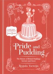 Pride and Pudding: The history of British puddings, savoury and sweet 2nd ed. цена и информация | Книги рецептов | pigu.lt