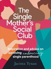 Single Mother's Social Club: Inspiration and advice on embracing single parenthood цена и информация | Самоучители | pigu.lt